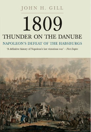 Cover art for 1809 Thunder on the Danube Napoleon's Defeat of the Hapsburgs Volume I
