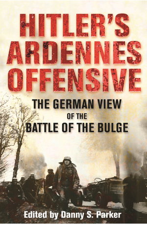 Cover art for Hitler's Ardennes Offensive: The German View of the Battle of the Bulge