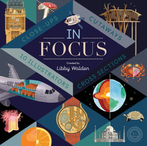 Cover art for In Focus 101 Close Ups, Cross Sections and Cutaways