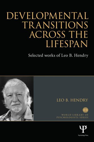 Cover art for Developmental Transitions Across the Lifespan Selected Worksof Leo B. Hendry