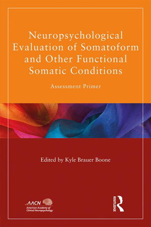 Cover art for Neuropsychological Evaluation of Somatoform and Other Functional Somatic Conditions
