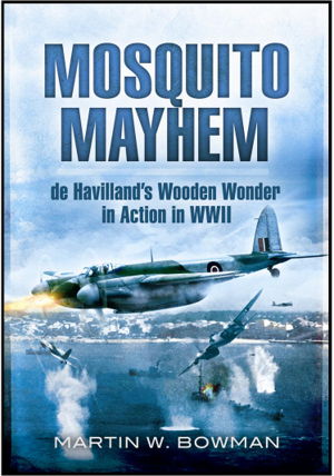 Cover art for Mosquito Mayhem: De Havilland's Wooden Wonder in Action in Wwii