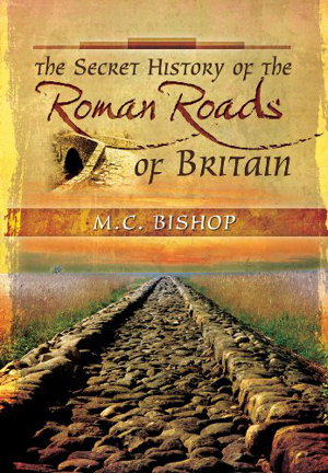 Cover art for Secret History of the Roman Roads of Britain