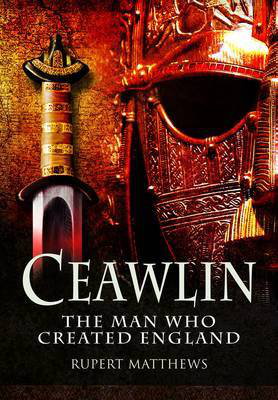 Cover art for Ceawlin The Man Who Created England