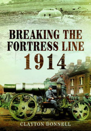 Cover art for Breaking the Fortress Line 1914