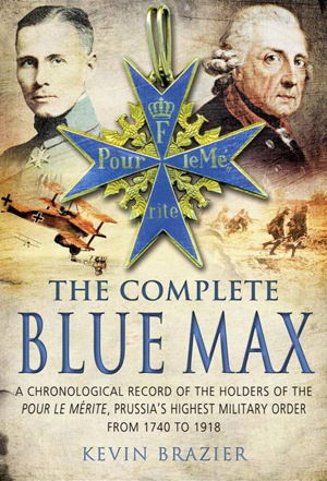 Cover art for The Complete Blue Max A Chronological Record of the Holders of the Pour le Merite Prussia's Highest Military Order fr