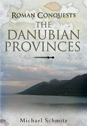 Cover art for Roman Conquests: The Danube Frontier