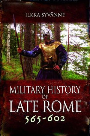 Cover art for Military History of Late Rome 565-602