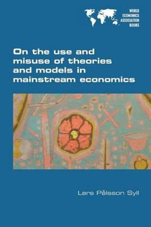 Cover art for On the use and misuse of theories and models in mainstream economics