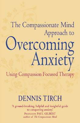 Cover art for Compassionate Mind Approach to Overcoming Anxiety