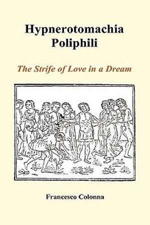 Cover art for Hypnerotomachia Poliphili The Strife of Love in a Dream