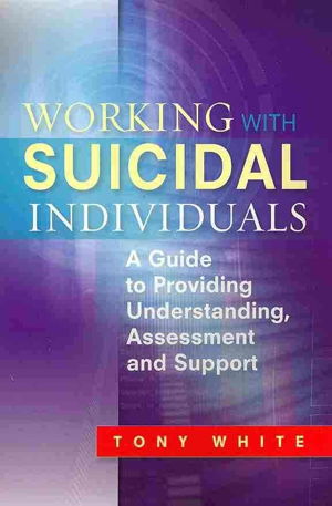 Cover art for Working with Suicidal Individuals A Guide to Providing Understanding Assessment and Support