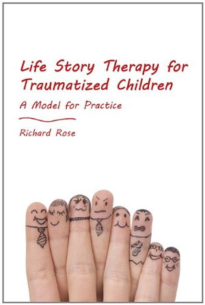 Cover art for Life Story Therapy with Traumatized Children a Model for Practice