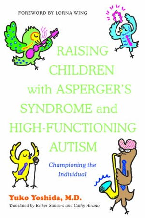 Cover art for Raising Children with Asperger's Syndrome and High-Functioning Autism Championing the Individual