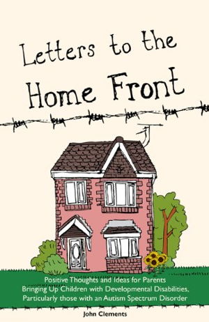 Cover art for Letters to the Home Front Positive Thoughts and Ideas for Parents Bringing Up Children with Developmental Disabilities