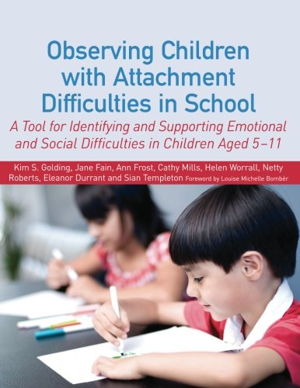 Cover art for Observing Children with Attachment or Emotional Difficultiesin School A Tool for Identifying and Supporting Emotional