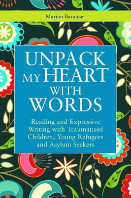 Cover art for Unpack my Heart with Words Expressive Writing as a Health Intervention for Traumatised Children Young Refugees