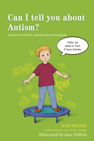 Cover art for Can I Tell You About Autism? A Guide for Friends Family and Professionals