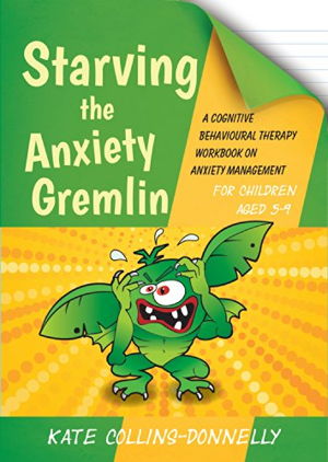 Cover art for Starving the Anxiety Gremlin for Children Aged 5-9