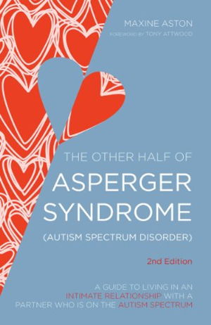 Cover art for The Other Half Of Asperger Syndrome A Guide To Living In An Intimate Relationship With A Partner Who Is On The Autism Sp