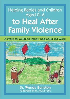 Cover art for Helping Babies and Children Aged 0-6 to Heal After Family Violence