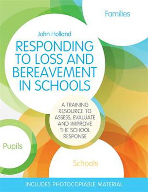 Cover art for Responding to Loss and Bereavement in Schools A Training Resource to Assess Evaluate and Improve the School Response