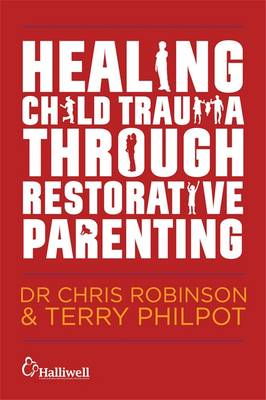 Cover art for Healing Child Trauma Through Restorative Parenting