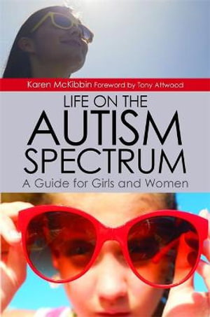 Cover art for Life on the Autism Spectrum - A Guide for Girls and Women