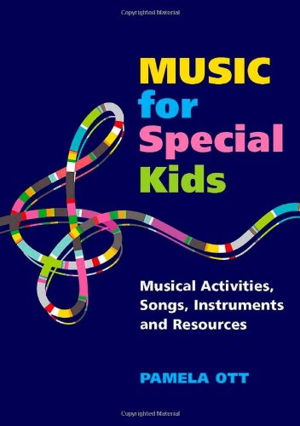 Cover art for Music for Special Kids Musical Activities Songs Instruments and Resources