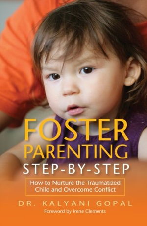 Cover art for Foster Parenting Step-by-step How to Nurture the Traumatized Child and Overcome Conflict