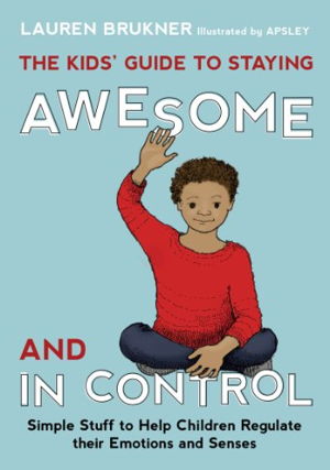 Cover art for Kids' Guide to Staying Awesome and in Control