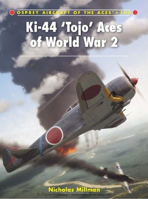 Cover art for KI-44 Tojo Aces of World War II Aircraft of the Aces 100