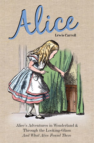 Cover art for Alice Alice s Adventures in Wonderland & Through the Looking Glass and What Alice Found There