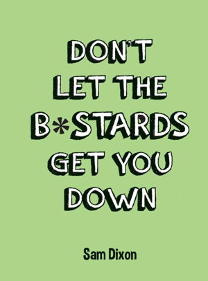 Cover art for Don't Let the B*stards Get You Down