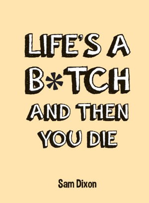 Cover art for Life's a B*tch and Then You Die