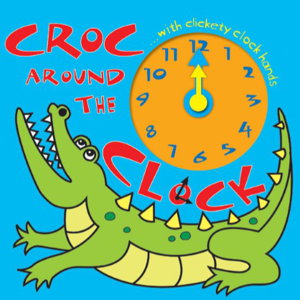 Cover art for Clock Books Croc Around the Clock