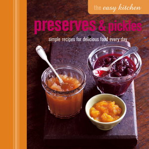 Cover art for Easy Kitchen Preserves & Pickles