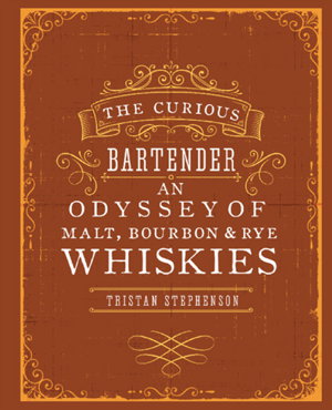 Cover art for The Curious Bartender: An Odyssey of Malt, Bourbon & Rye Whiskies