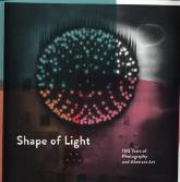 Cover art for Shape of Light: 100 Years of Photography and Abstract Art