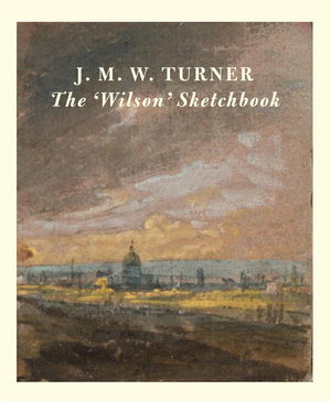 Cover art for J.M.W Turner: The 'Wilson' Sketchbook
