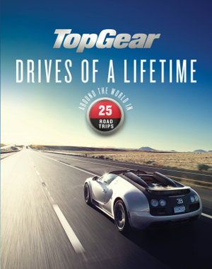 Cover art for Top Gear Drives of a Lifetime Around the World in 25 Trips