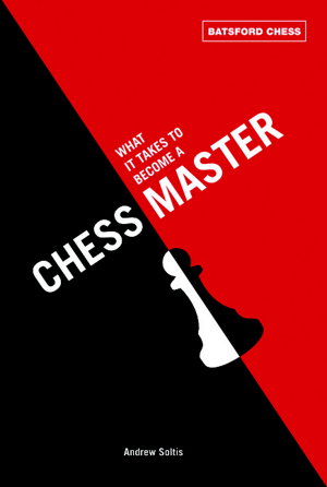 Cover art for What it Takes to Become a Chess Master Chess Strategies That Get Results