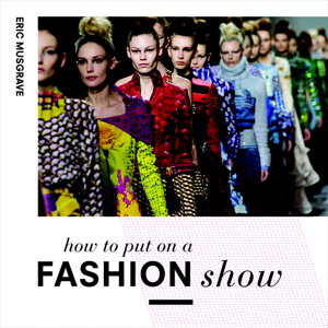 Cover art for How to Put on a Fashion Show