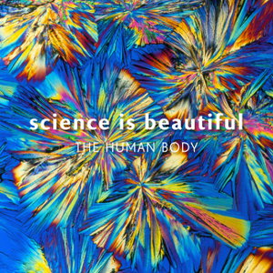 Cover art for Science is Beautiful The Human Body