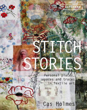 Cover art for Stitch Stories Personal Places Spaces and Traces in Textile Art