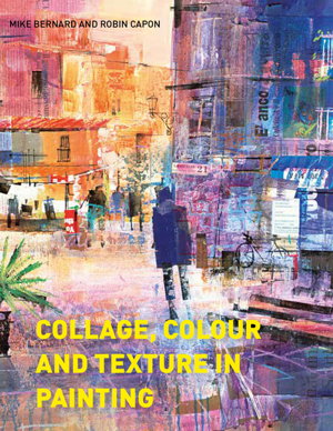 Cover art for Collage Colour and Texture in Painting Mixed Media Techniques forArtists