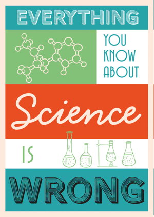 Cover art for Everything You Know About Science Is Wrong