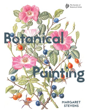 Cover art for Botanical Painting with the Society of Botanical Artists