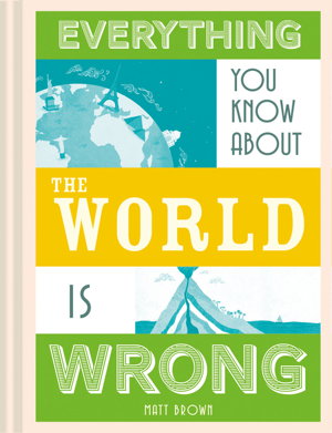 Cover art for Everything You Know About The World Is Wrong