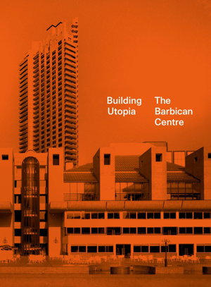 Cover art for Building Utopia: The Barbican Centre